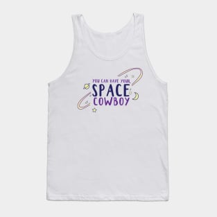 You Can Have Your Space Cowboy Tank Top